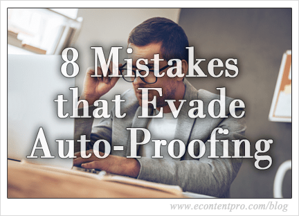 Eight Mistakes That Evade Your Computer’s Auto-Proofing