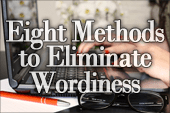 Eight Methods to Eliminate Wordiness and Keep It Concise