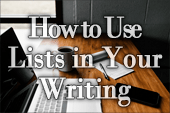 How to Use Lists in Your Writing