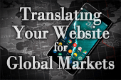 Why Translating Your Website Matters in Today’s Global Marketplace