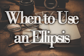 When to Use an Ellipsis