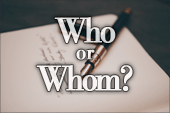 When to Use Who or Whom